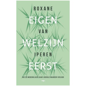 Roxane van Iperen: Eigen welzijn eerst Roxane van Iperen: Eigen welzijn eerst
