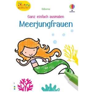 Oldham, Matthew: Kleine Kreativ-Werkstatt - Ganz einfach ausmalen: Meerjungfrauen Oldham, Matthew: Kleine Kreativ-Werkstatt - Ganz einfach ausmalen: Meerjungfrauen