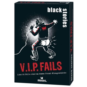 Harder, Corinna; Schumacher, Jens: black stories V.I.P. Fails Harder, Corinna; Schumacher, Jens: black stories V.I.P. Fails